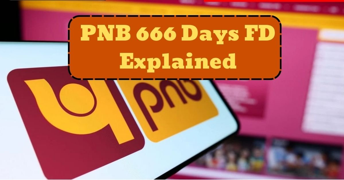 PNB 666 Days FD Explained