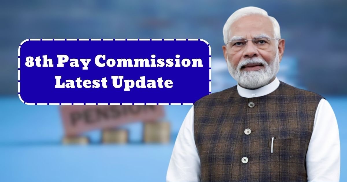 8th Pay Commission Latest Update